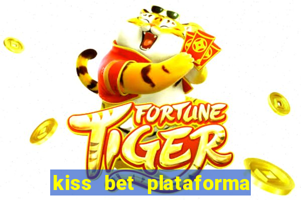 kiss bet plataforma de jogos